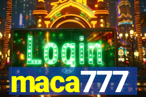 maca777