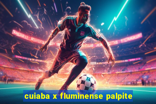 cuiaba x fluminense palpite