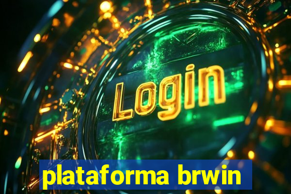 plataforma brwin