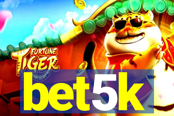 bet5k