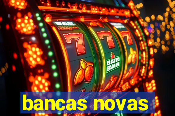 bancas novas