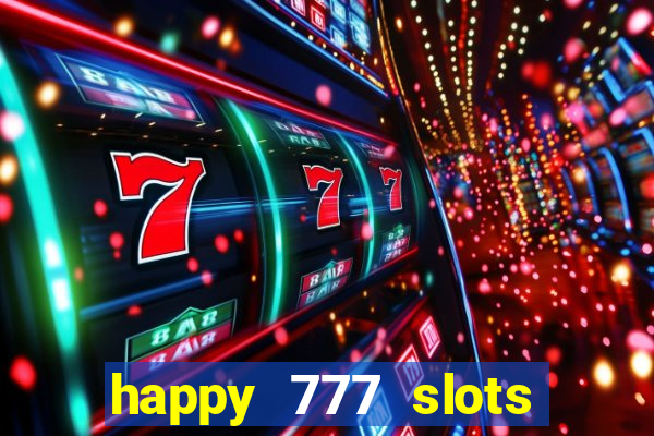 happy 777 slots paga mesmo