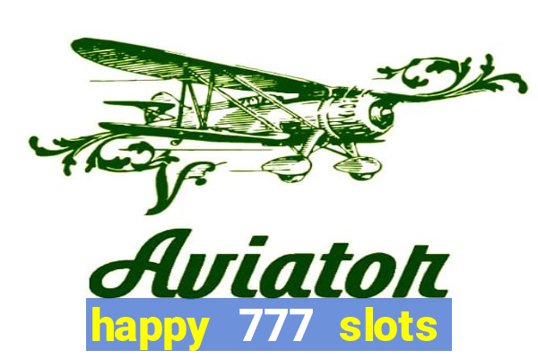 happy 777 slots paga mesmo