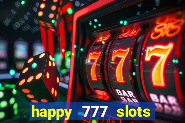 happy 777 slots paga mesmo