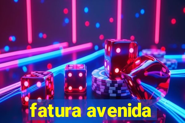 fatura avenida