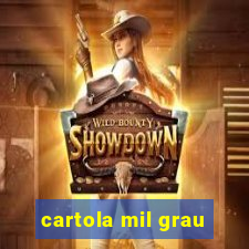 cartola mil grau