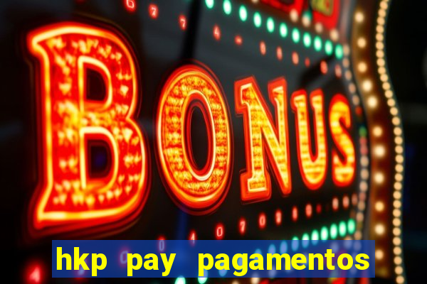 hkp pay pagamentos ltda jogo do tigre