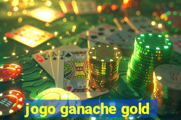 jogo ganache gold