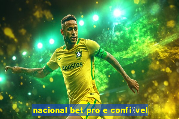 nacional bet pro e confi谩vel