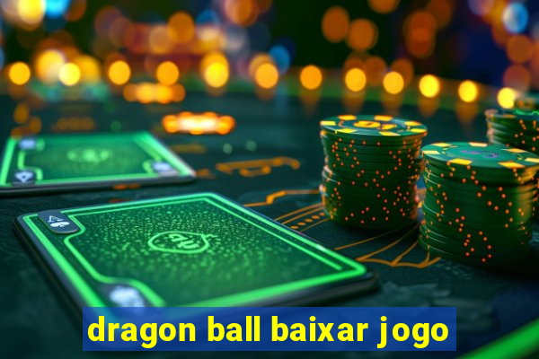 dragon ball baixar jogo