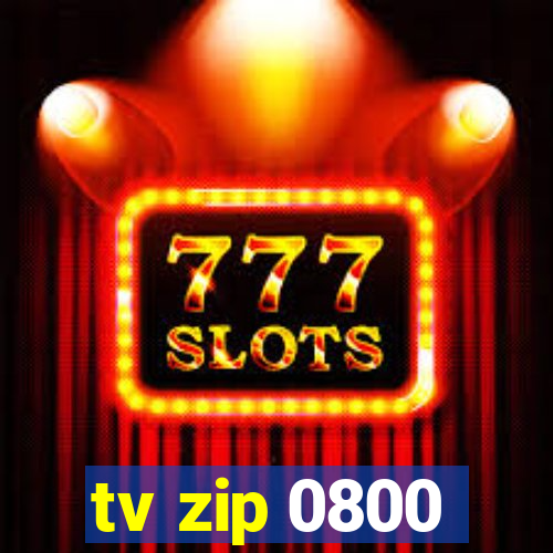 tv zip 0800