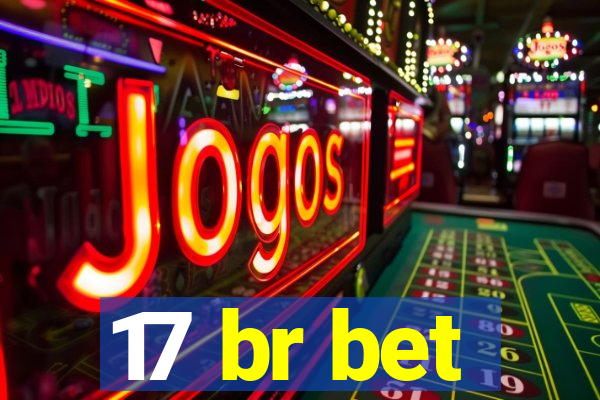 17 br bet