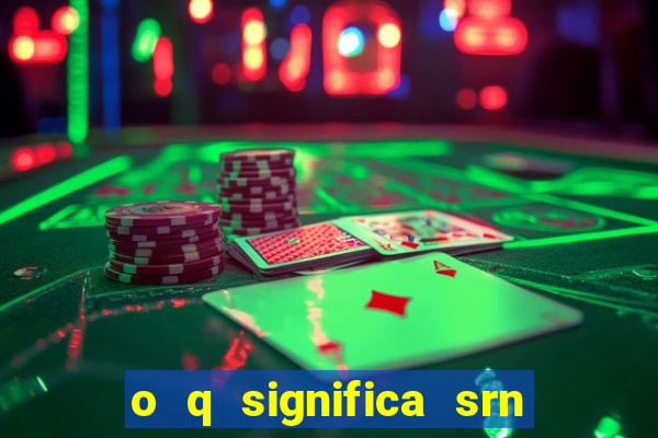 o q significa srn do flamengo