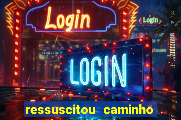 ressuscitou caminho neocatecumenal pdf