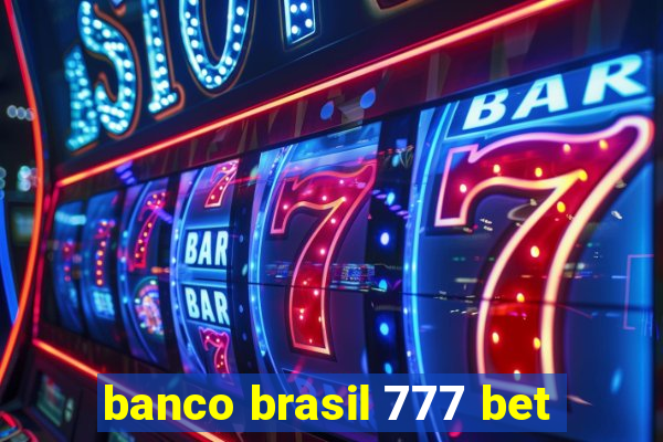 banco brasil 777 bet