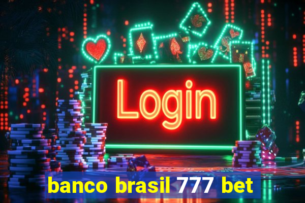 banco brasil 777 bet