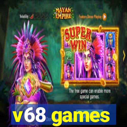 v68 games