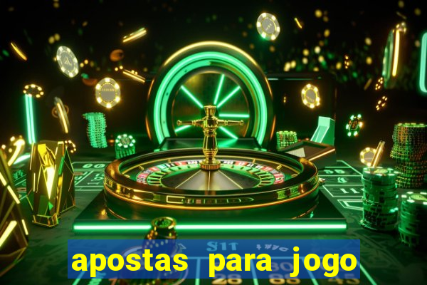 apostas para jogo de hoje