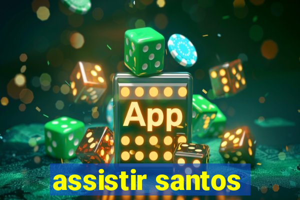 assistir santos