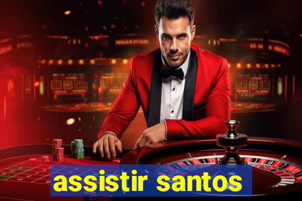 assistir santos