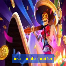 ora  o de lucifer para ganhar na mega sena