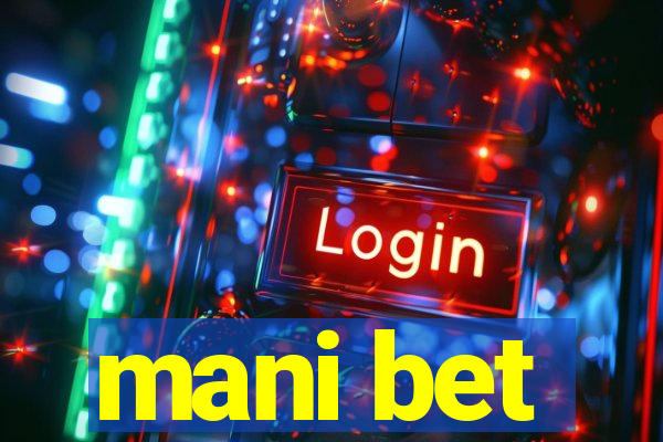 mani bet