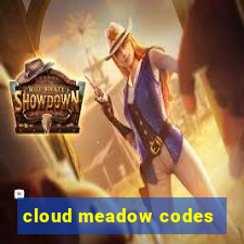 cloud meadow codes