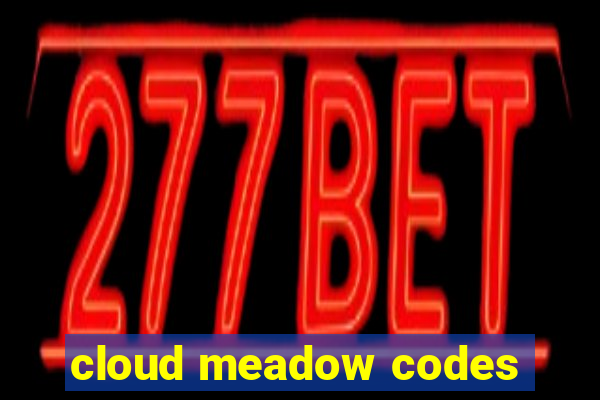 cloud meadow codes