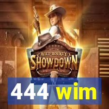 444 wim