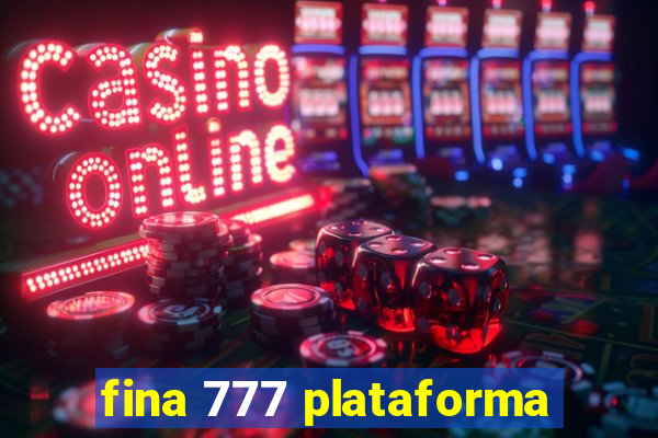 fina 777 plataforma