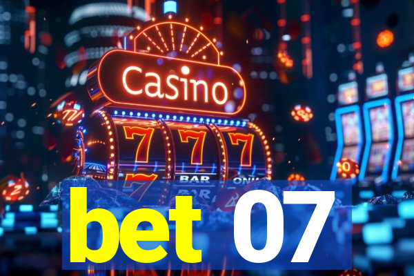 bet 07