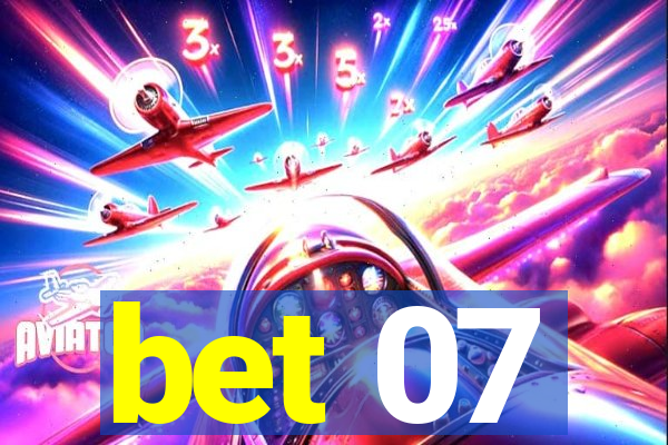 bet 07