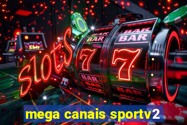 mega canais sportv2