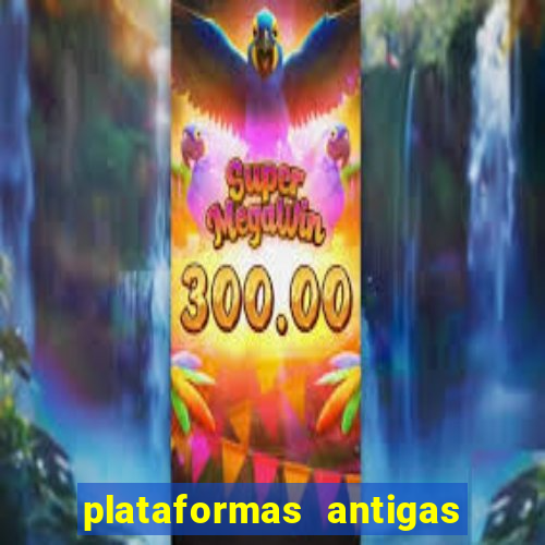 plataformas antigas de slots