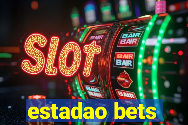 estadao bets