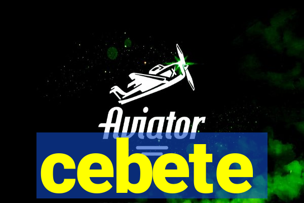 cebete