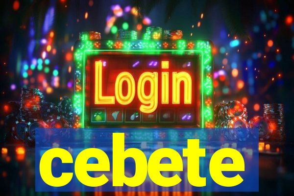 cebete