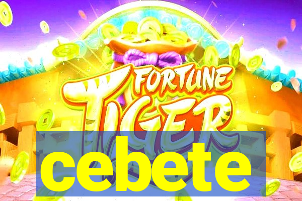 cebete