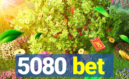 5080 bet