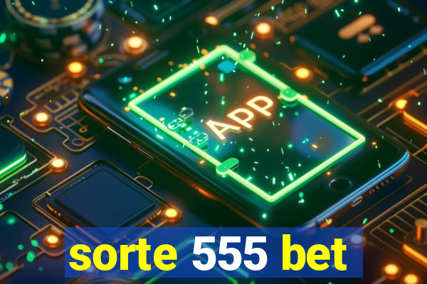 sorte 555 bet