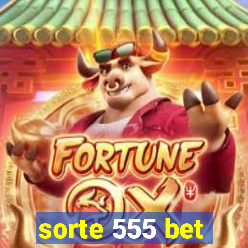 sorte 555 bet