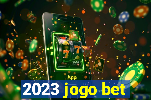 2023 jogo bet