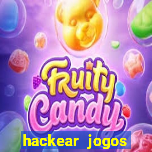 hackear jogos dinheiro infinito