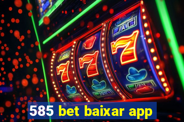 585 bet baixar app