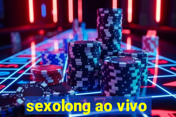 sexolong ao vivo