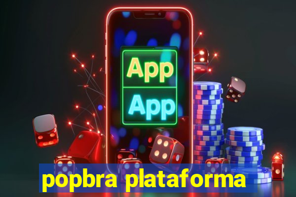 popbra plataforma