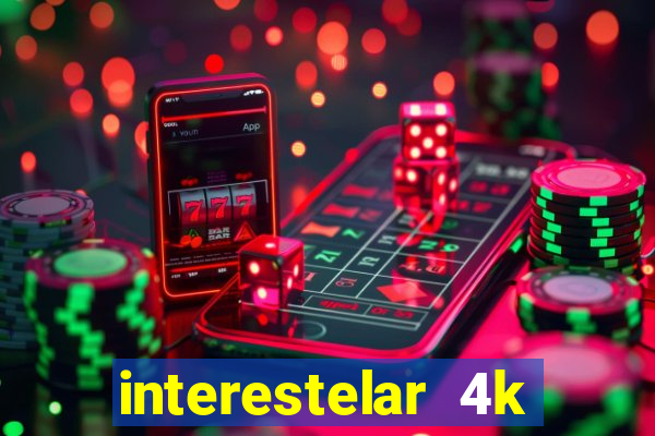 interestelar 4k dublado torrent