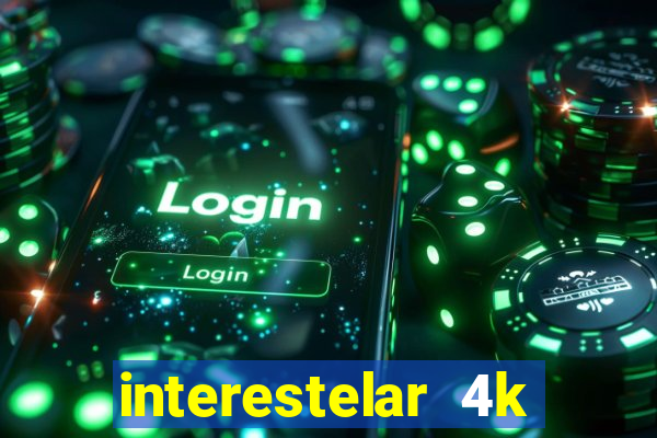 interestelar 4k dublado torrent