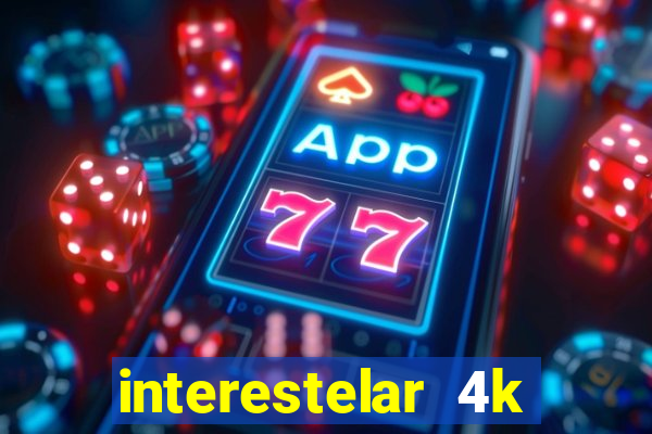 interestelar 4k dublado torrent