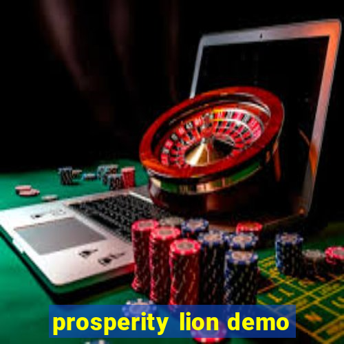 prosperity lion demo